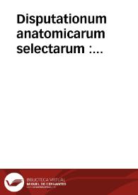 Portada:Disputationum anatomicarum selectarum : volumen I, Ad chylificationem / collegit, edidit, praefatus est Albertus Haller 