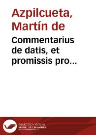 Portada:Commentarius de datis, et promissis pro iustitia, vel gratia obtinendis / authore Martino ab Azpilcueta
