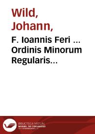 Portada:F. Ioannis Feri ... Ordinis Minorum Regularis Obseruantiae In sacrosanctum Iesu Christi secundum Ioannem Euangelium commentaria