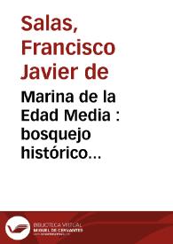 Portada:Marina de la Edad Media : bosquejo histórico de sus principales sucesos en relación con la historia de las coronas de Aragón y de Castilla