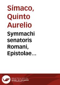 Portada:Symmachi senatoris Romani, Epistolae familiares & elegantissimae nunquam alias impressae