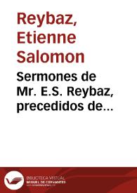 Portada:Sermones de Mr. E.S. Reybaz, precedidos de una carta sobre el arte de la predicación. Traducidos del francés