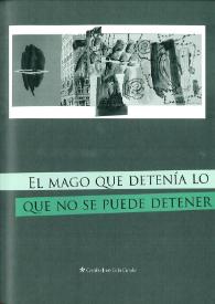 Portada:El mago que detenía lo que no se puede detener / Camilo José Cela Conde