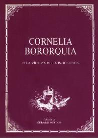 Portada:Cornelia Bororquia o La víctima de la Inquisición / Luis Gutiérrez; edición, introducción y notas de Gérard Dufour