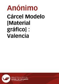 Portada:Cárcel Modelo [Material gráfico] : Valencia