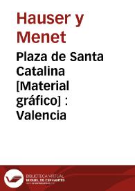 Portada:Plaza de Santa Catalina [Material gráfico] : Valencia