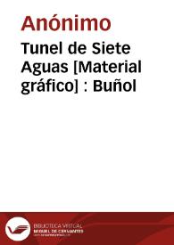 Portada:Tunel de Siete Aguas [Material gráfico] : Buñol
