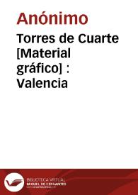 Portada:Torres de Cuarte [Material gráfico] : Valencia