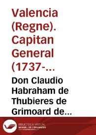 Portada:Don Claudio Habraham de Thubieres de Grimoard de Pestel ... Governador y Capitan General ... de Valencia ... esta prohibido el uso de armas cortas de fuego, traerlas, fabricarlas ... sin expresso permisso ... 