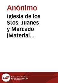 Portada:Iglesia de los Stos. Juanes y Mercado [Material gráfico] : Valencia