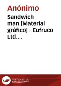 Portada:Sandwich man [Material gráfico] : Eufruco  Ltd. Algemesí España