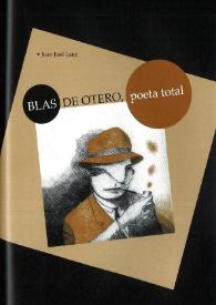 Portada:Blas de Otero, poeta total / Juan José Lanz
