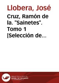 Portada:Cruz, Ramón de la. \"Sainetes\". Tomo 1 [Selección de ilustraciones] / ilustración de José Llobera