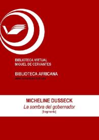Portada:La sombra del gobernador [fragmento] / Micheline Dusseck; edición de Nazaret Fernández Camacho