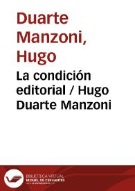 Portada:La condición editorial / Hugo Duarte Manzoni