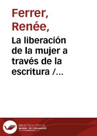 Portada:La liberación de la mujer a través de la escritura / Renée Ferrer