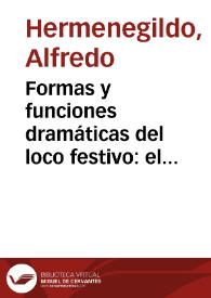 Portada:Formas y funciones dramáticas del loco festivo: el \"Códice de autos viejos\" / Alfredo Hermenegildo