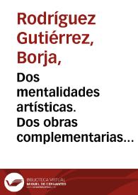 Portada:Dos mentalidades artísticas. Dos obras complementarias / Borja Rodríguez Gutiérrez