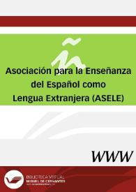 Portada:Asociación para la Enseñanza del Español como Lengua Extranjera (ASELE) / directora Susana Pastor Cesteros