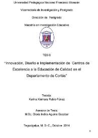 Portada:Innovación, diseño e implementación de Centros de Excelencia a la educación de calidad en el Departamento de Cortés / Karina Xiomara Rubio Fúnez; asesora de Tesis Gloria Indira Aguirre Escobar