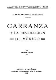 Portada:Carranza y la revolución de México / Edmundo González-Blanco