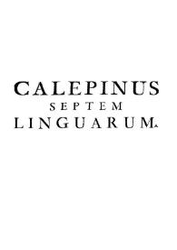 Portada:Septem linguarum calepinus, hoc est lexicon latinum, variarum linguarum interpretatione adjecta : in usum seminarii patavini 