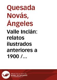 Portada:Valle Inclán: relatos ilustrados anteriores a 1900 / Ángeles Quesada Novás