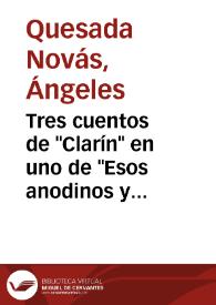 Portada:Tres cuentos de \"Clarín\" en uno de \"Esos anodinos y tontos papeles pintados\" / Ángeles Quesada Novás