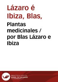 Portada:Plantas medicinales / por Blas Lázaro e Ibiza