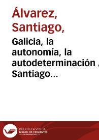 Portada:Galicia, la autonomía, la autodeterminación / Santiago Álvarez
