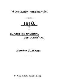 Portada:La sucesión presidencial 1910. El Partido Nacional Democrático