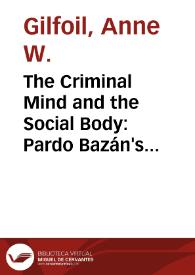Portada:The Criminal Mind and the Social Body: Pardo Bazán's \"La piedra angular\" / Anne Wyly Gilfoil