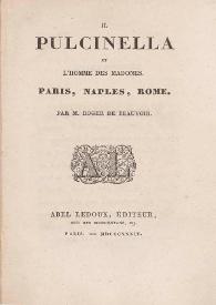 Portada:Il pulcinella et l'homme des madones : Paris, Naples, Rome / par M. Roger de Beauvoir