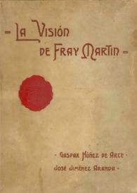 Portada:La visión de Fray Martín : poema / Gaspar Núñez de Arce