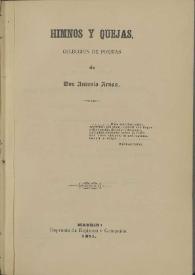Portada:Himnos y quejas : colección de poesías / de Antonio Arnao
