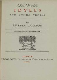 Portada:Old-world idylls and other verses / by Austin Dobson