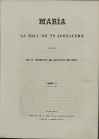Portada:María, la hija de un jornalero. Tomo I / original de Wenceslao Ayguals de Izco