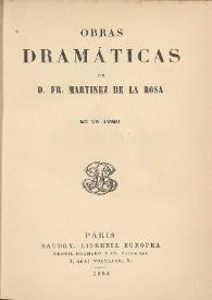 Portada:Obras dramáticas : en un tomo / de D. Fr. Martínez de la Rosa 