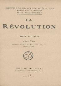 Portada:La revolution / par Louis Madelin
