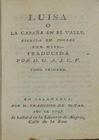 Portada:Luisa ó La cabaña en el valle / escrita en inglés por Miss *** ; traducida por D. G. A. J. C. F. 