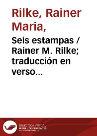 Portada:Seis estampas / Rainer M. Rilke; traducción en verso por José María Valverde