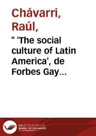Portada:'The social culture of Latin America', de Forbes Gay y Nordstrom\". New York, Haverst Editions, 1960 [Reseña] / Raúl Chávarri