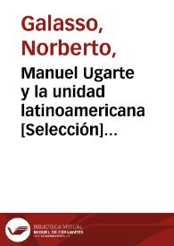Portada:Manuel Ugarte y la unidad latinoamericana [Selección] / Norberto Galasso