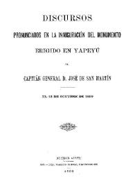 Portada:Discursos pronunciados en la inauguración del monumento erigido en Yapeyú al Capitán General D. José de San Martín, el 12 de octubre de 1899