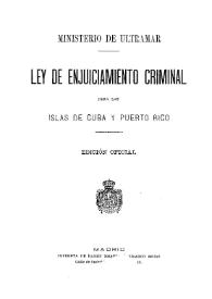 Portada:Ley de enjuiciamiento criminal para las islas de Cuba y Puerto Rico / Cuba