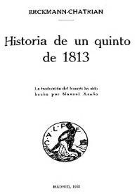 Portada:Historia de un quinto de 1813 / Erckmann-Chatrian ; la traducción del francés ha sido hecha por Manuel Azaña