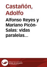Portada:Alfonso Reyes y Mariano Picón-Salas: vidas paralelas del humanismo errante en América / Adolfo Castañón