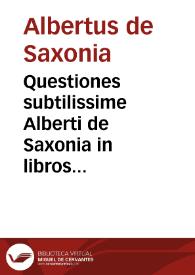 Portada:Questiones subtilissime Alberti de Saxonia in libros de celo et mundo  [diligentissime emendate per ...