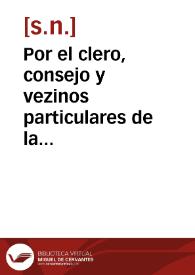 Portada:Por el clero, consejo y vezinos particulares de la ciudad de Santiago de Queretaro; excluyendo la oposición que se haze por el P. Procurador General de la Religion de S. Francisco de las Provincias de Nueva-España sobre la pretensión que tienen el estado eclesiastico, y dicha ciudad, de que se reintegre a los clerigos de la Orden de San Pedro la doctrina, y parroquia de dicha ciudad