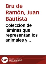 Portada:Coleccion de láminas que representan los animales y monstruos del Real Gabinete de Historia Natural de Madrid : con una descripción individual de cada uno ; tomo I